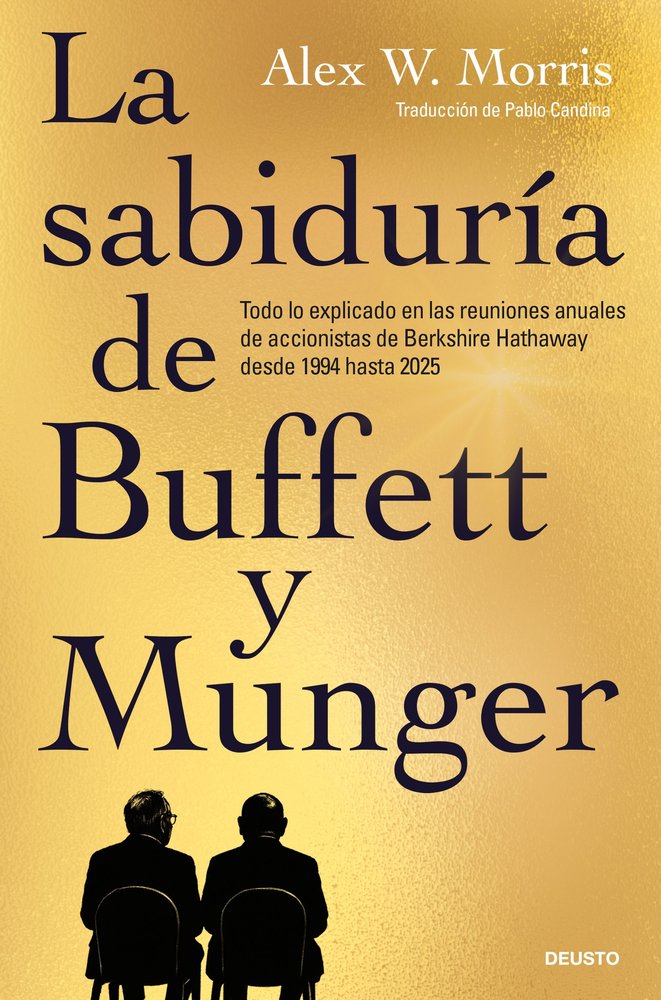 LA SABIDURIA DE BUFFETT Y MUNGER, de ALEX W MORRIS | portada del libro
