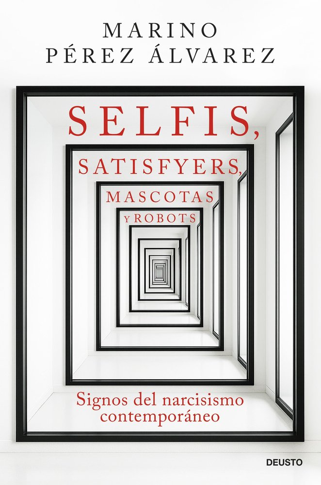 SELFIS, SATISFYERS, MASCOTAS Y ROBOTS, de PEREZ ALVAREZ, MARINO | portada del libro