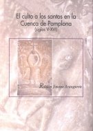 CULTO A LOS SANTOS EN LA CUENCA DE PAMPLONA (SIGLOS V-XVI), EL, de JIMENO ARANGUREN, ROLDAN | portada del libro