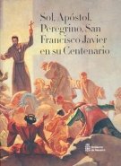 Sol, apóstol, peregrino, San Francisco Javier en su centenario, de Varios autores | portada del libro