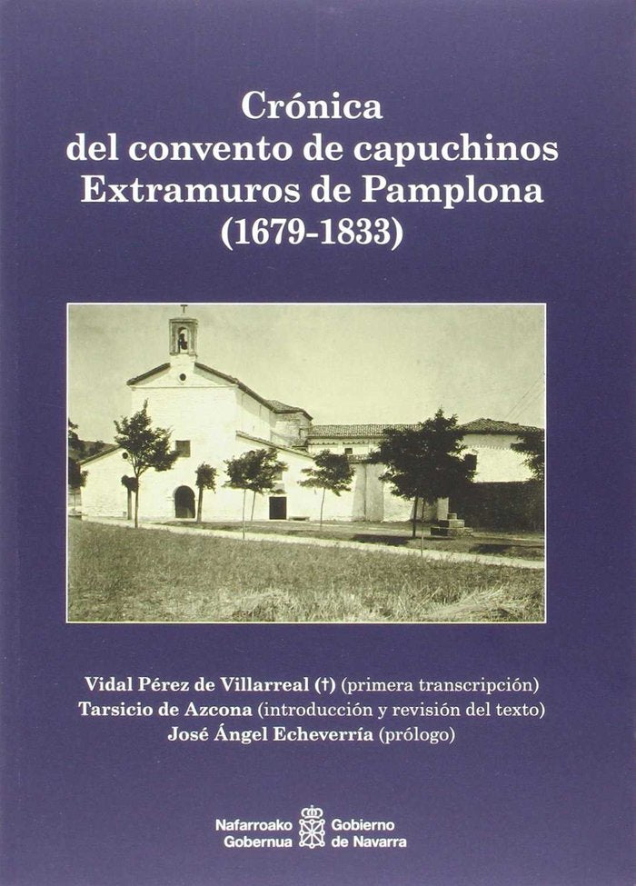 Crónica del convento de Capuchinos Extramuros de Pamplona (1679-1833), de Pérez de Villarreal Sáez de Ocáriz | portada del li