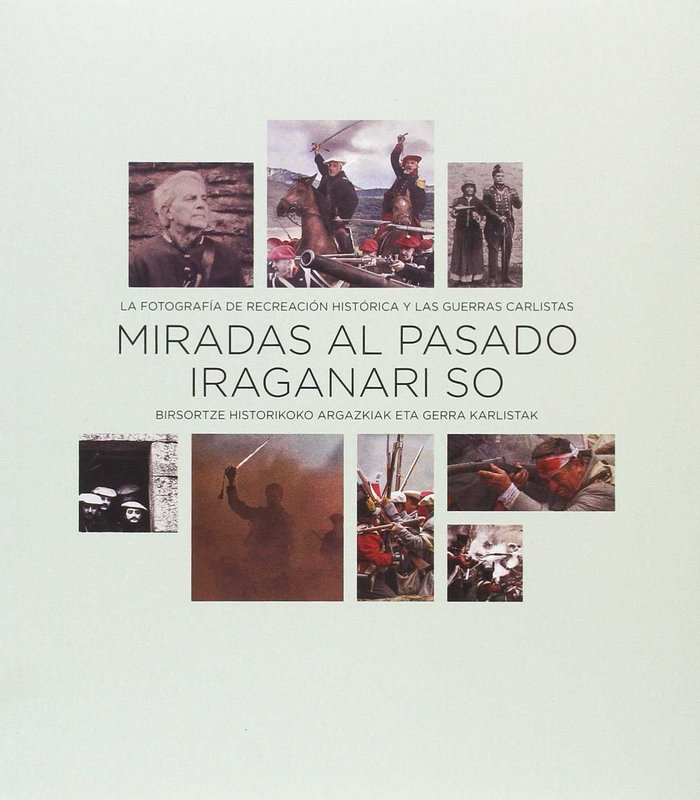 Miradas al pasado / Iraganari so, de Spain) Museo del Carlismo (Estella | portada del libro