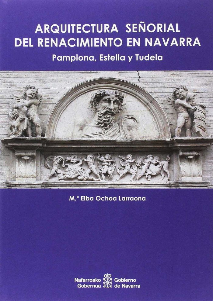 Arquitectura señorial del Renacimiento en Navarra, de Ochoa Larraona | portada del libro