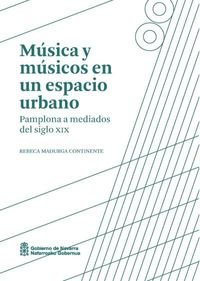 MUSICA Y MUSICOS EN UN ESPACIO URBANO, de MADURGA CONTINENTE | portada del libro