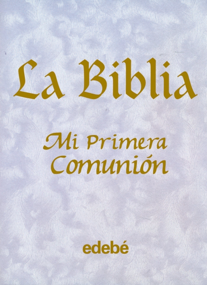 LA BIBLIA-MI PRIMERA COMUNIÓN, de Alexander, Pat Nacionalidad | portada del libro