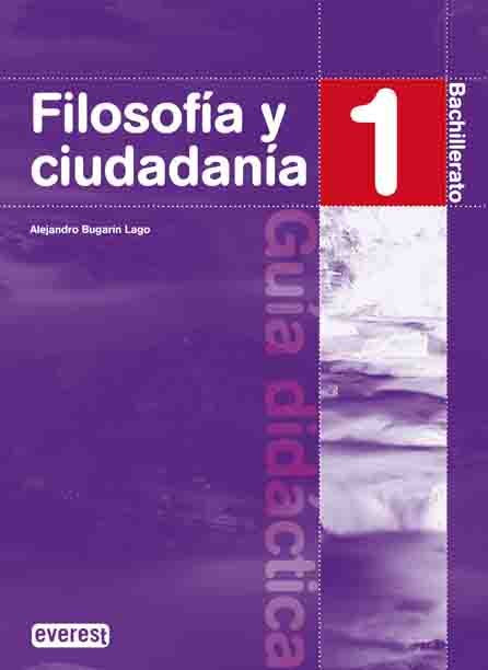 FILOSOFIA 1ºBACHILLERATO. GUIA DIDACTICA, de BUGARIN LAGO, ALEJANDRO | portada del libro