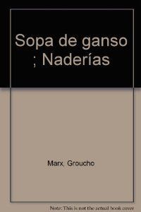 Sopa de ganso. Nader¡as, de Marx | portada del libro