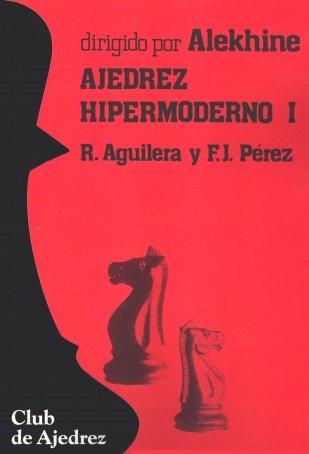 Ajedrez hipermoderno. Vol. I, de Aguilera | portada del libro