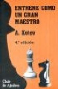 Entrene como un gran maestro, de Kotov | portada del libro