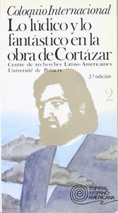 Coloquio internacional: Lo lúdico y lo fantástico en la obra de Cortázar. Vol. II, de Poitiers | portada del libro