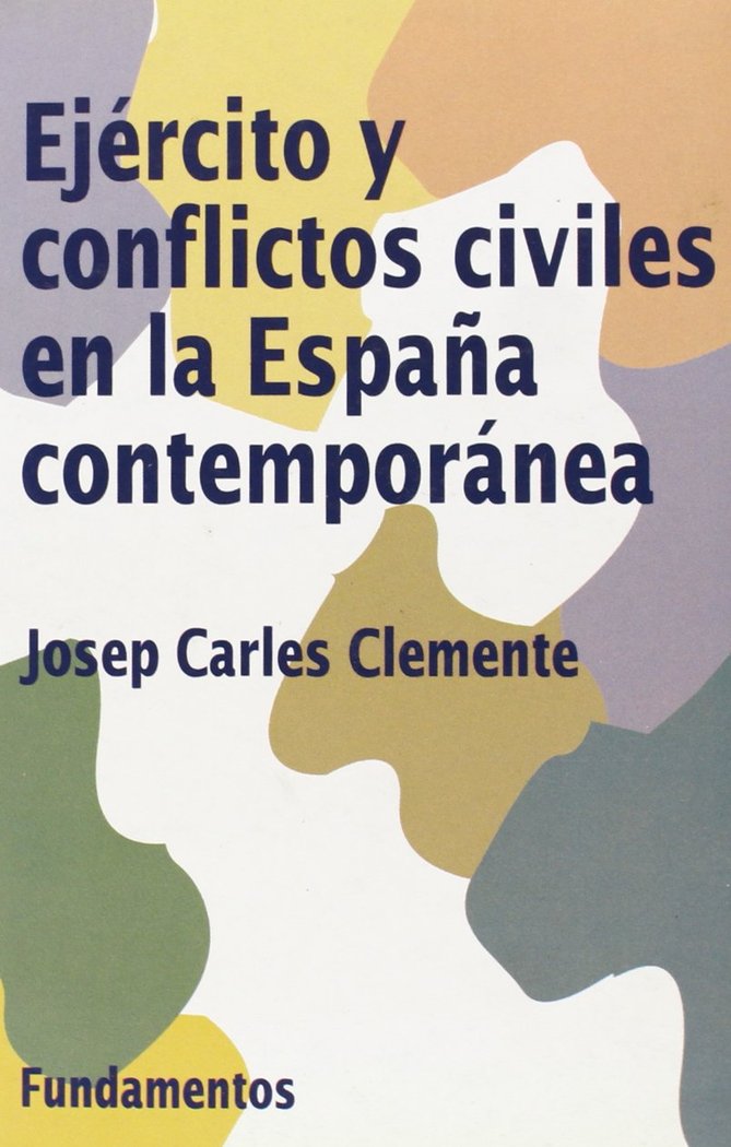 EJERCITO Y CONFLICTOS CIVILES, de JOSEP CARLES CLEMENTE | portada del libro