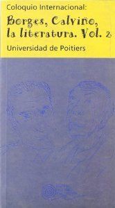 Coloquio internacional: Borges, Calvino, la literatura. Vol. II, de Poitiers | portada del libro