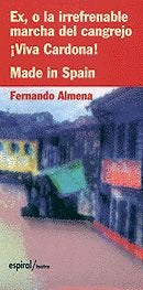 Ex o la irrefrenable marcha del cangrejo. Viva Cardona. Made in Spain, de Almena, Fernando | portada del libro
