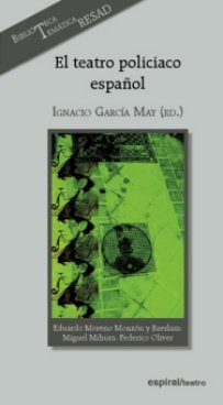 Teatro policíaco español, de GARCIA MAY | portada del libro