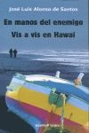 En manos del enemigo. Vis a vis en Hawai, de Alonso de Santos | portada del libro