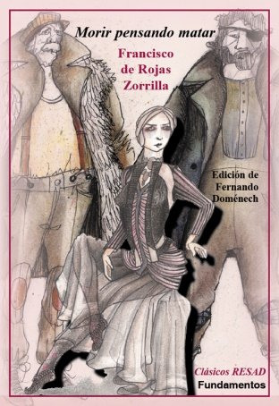 Morir pensando matar, de DE ROJAS ZORRILLA | portada del libro