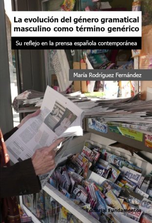 La evolución del género gramatical masculino como término genérico, de Rodríguez Fernández, María | portada del libro