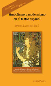Simbolismo y modernismo en el teatro español, de Sarasola, Daniel | portada del libro