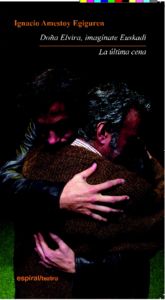 Doña Elvira, imagínate Euskadi / La última cena, de Amestoy | portada del libro