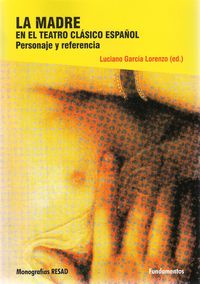 La madre en el teatro clásico español, de García Lorenzo, Luciano | portada del libro