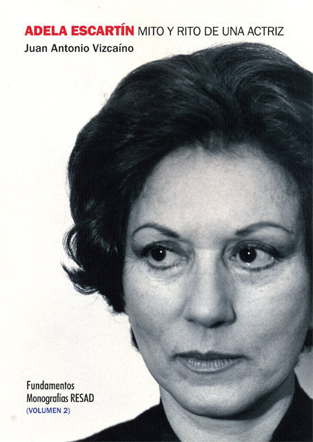 Adela Escartín, mito y rito de una actriz, volumen II, de Vizcaíno Carreño, Juan Antonio | portada del libro