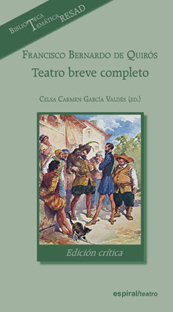 Francisco Bernardo de Quirós. Teatro breve completo, edición crítica, de García Valdés, Celsa Carmen | portada del libro