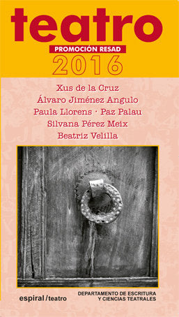Teatro. Promoción RESAD. 2016, de de la Cruz, Xus | portada del libro