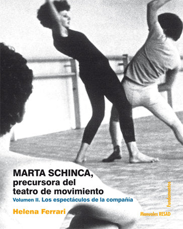 Marta Schinca. Precursora del teatro de movimiento, vol. II, de Ferrari, Helena | portada del libro