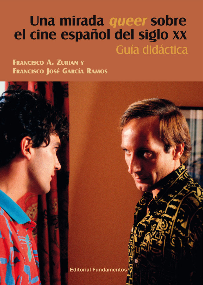 UNA MIRADA QUEER SOBRE EL CINE ESPAÑOL DEL SIGLO XX, de ZURIAN, FRANCISCO A. | portada del libro