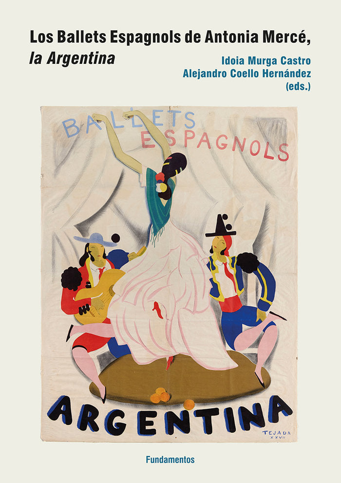 LOS BALLETS ESPAGNOLS DE ANTONIA MERCE LA ARGENTINA | portada del libro