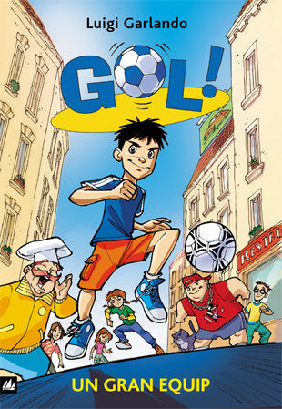 Gol 1. Un gran equip, de Garlando, Luigi | portada del libro