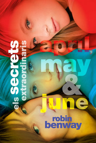 Els secrets extraordinaris d'April, May i June, de Benway, Robin | portada del libro