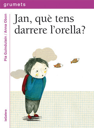 Jan, què tens darrere l'orella?, de Guindulain, Pia | portada del libro