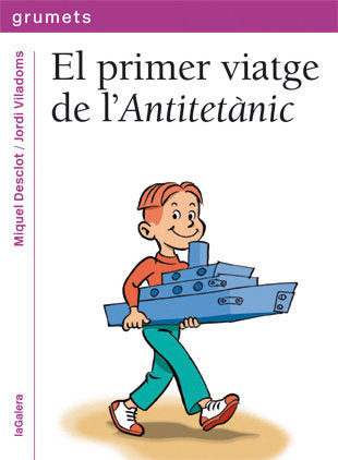 El primer viatge de l'Antitetànic, de Desclot, Miquel | portada del libro