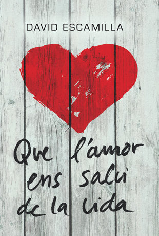 Que l'amor ens salvi de la vida, de Escamilla, David | portada del libro