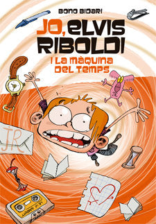 Jo, Elvis Riboldi, i la màquina del temps, de Bidari | portada del libro