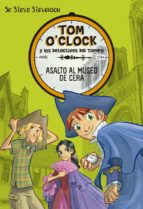 Tom O'Clock 1. Asalto al museo de cera, de Sir Steve Stevenson | portada del libro