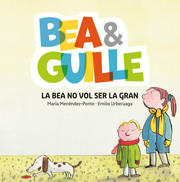 Bea & Guille 2. La Bea no vol ser la gran, de Menéndez-Ponte, María | portada del libro