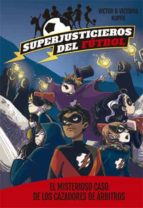 Superjusticieros del Fútbol 2. El misterioso caso de los cazadores de árbitros, de Varios autores | portada del libro