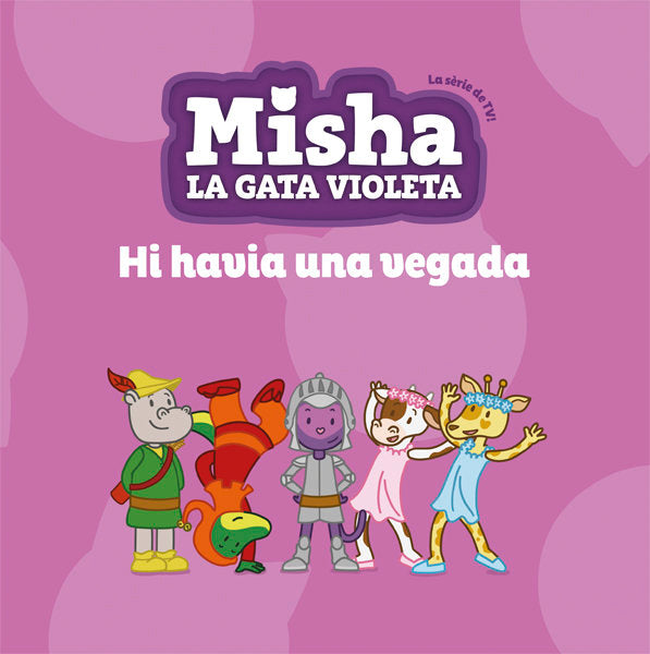 Misha, la gata violeta 5. Hi havia una vegada, de STANTON, PHILIP | portada del libro