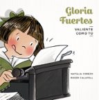 GLORIA FUERTES (VALIENTE COMO TU), de Natàlia Cerezo | portada del libro