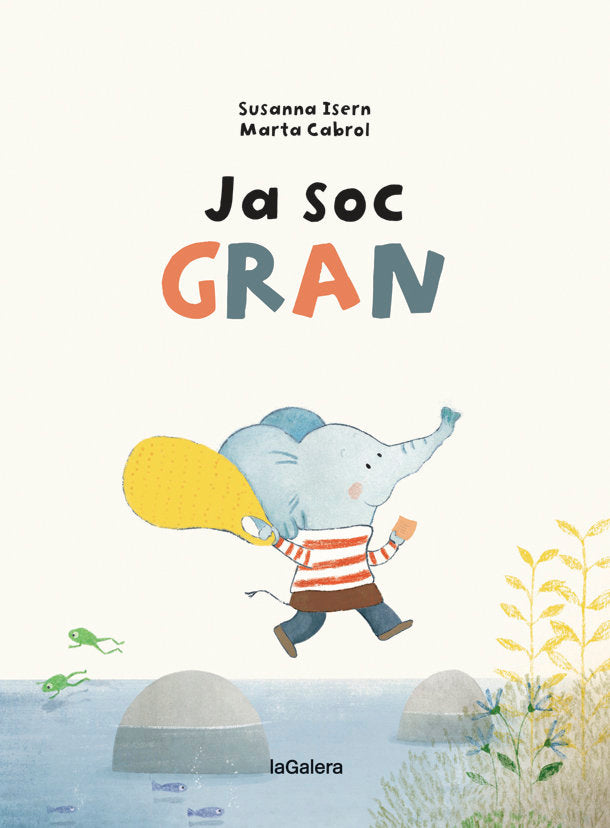 Ja soc GRAN, de Isern, Susanna | portada del libro
