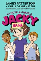 JACKY HA-HA: LA NOVELA GRAFICA, de James Patterson | portada del libro