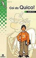 Coi de Quico!, de Cela i Ollé, Jaume | portada del libro