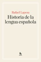 HISTORIA DE LA LENGUA ESPAÑOLA, de Rafael Lapesa Melgar | portada del libro
