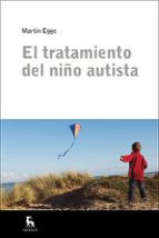 TRATAMIENTO DEL NIÑO AUTISTA, EL, de Martin Egge | portada del libro