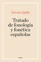TRATADO DE FONOLOGÍA Y FONÉTICA ESPAÑOLAS, de Antonio Quilis | portada del libro