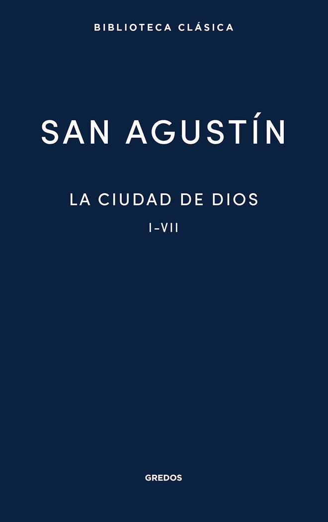 CIUDAD DE DIOS. LIBROS I - VII, LA, de SAN AGUSTIN | portada del libro
