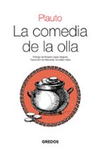 COMEDIA DE LA OLLA, LA, de Plauto | portada del libro