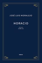 HORACIO, de JOSE LUIS MORALEJO | portada del libro
